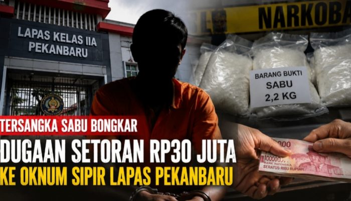 Tersangka Sabu Ungkap Dugaan Setoran Rp30 Juta ke Oknum Lapas Pekanbaru